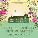 Journées des plantes au Chateau de Chantilly du Vendredi 12 au Dimanche 14 Mai 2023
