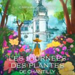 Château de Chantilly Journées des Plantes de Printemps du 16 au 18 mai 2025